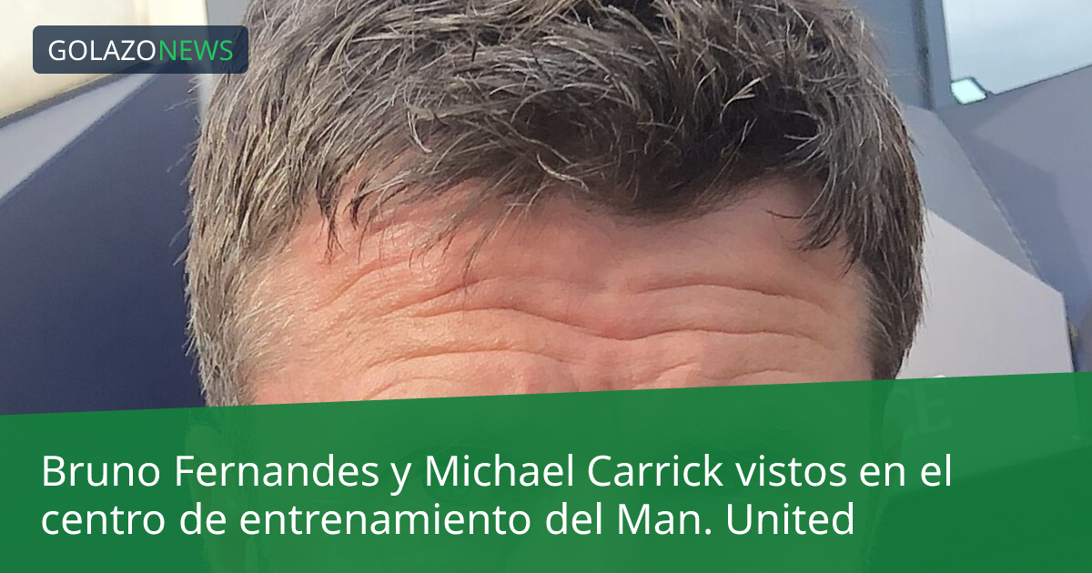 Bruno Fernandes y Michael Carrick vistos en el centro de entrenamiento del Man. United