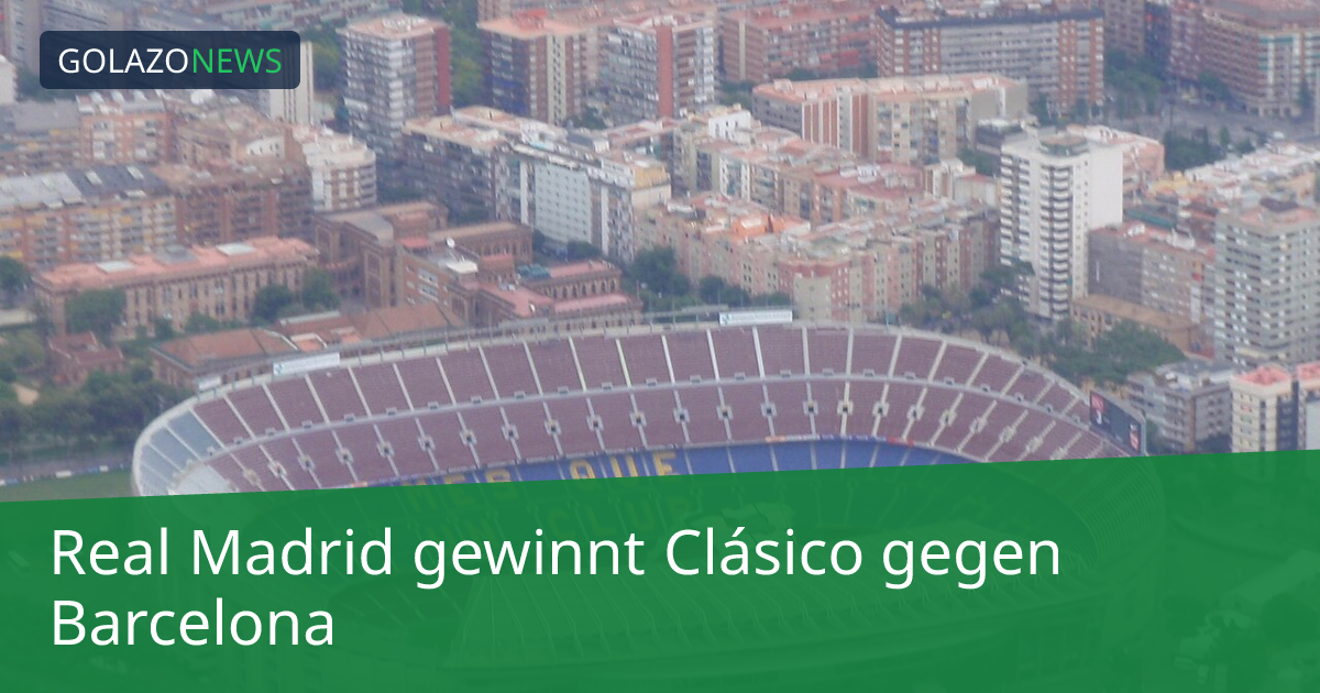 Real Madrid gewinnt Clásico gegen Barcelona