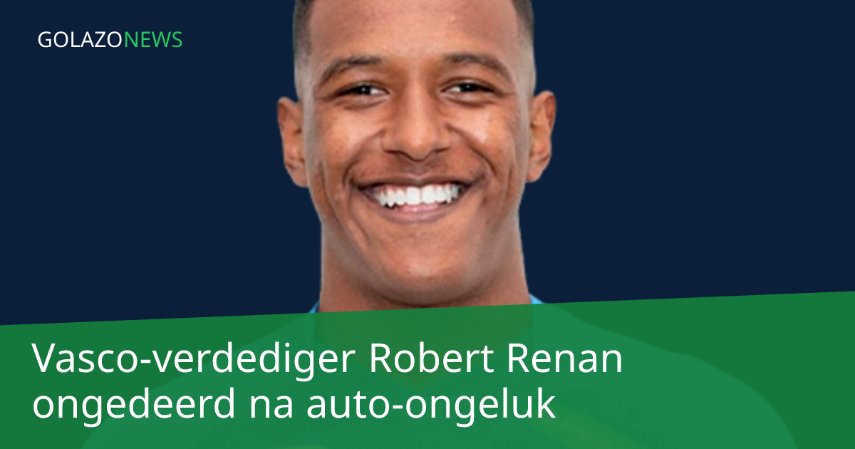 Vasco-verdediger Robert Renan ongedeerd na auto-ongeluk