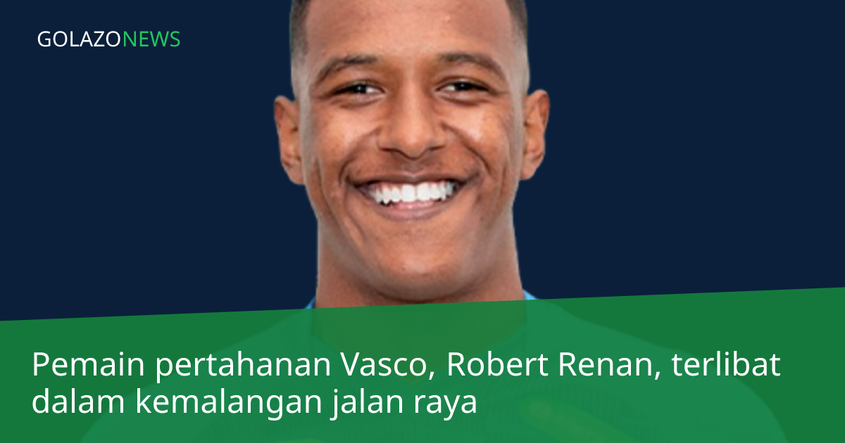 Pemain pertahanan Vasco, Robert Renan, terlibat dalam kemalangan jalan raya