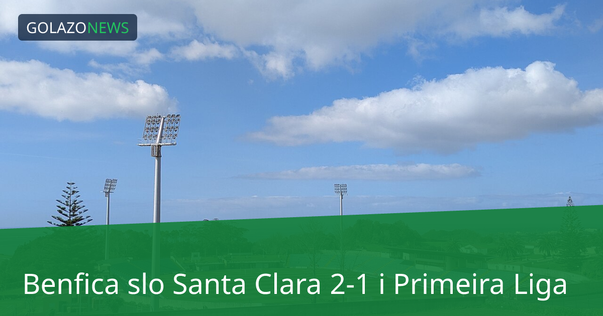Benfica slo Santa Clara 2-1 i Primeira Liga
