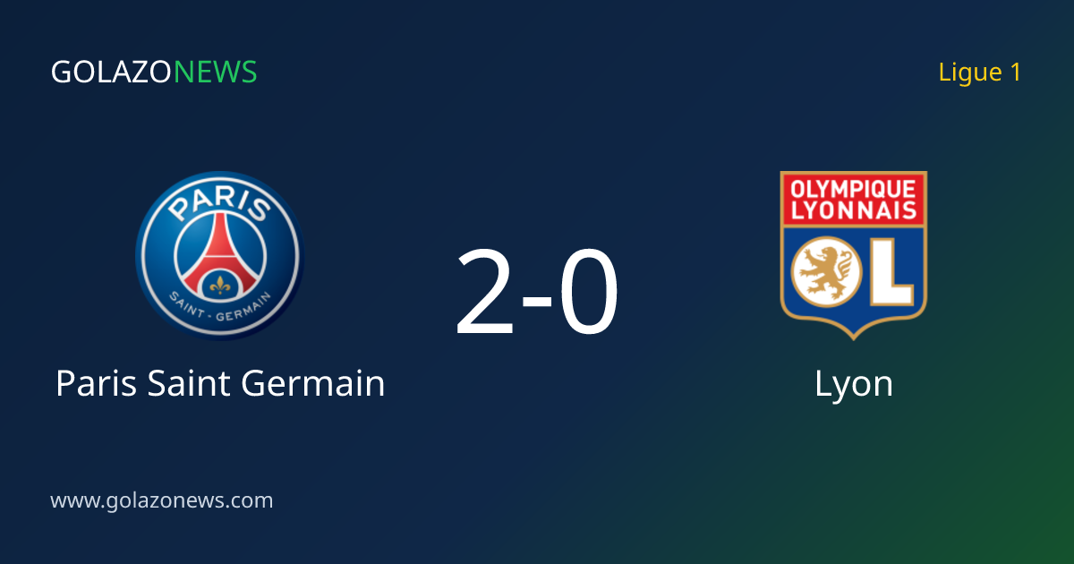 Ligue 1：Paris Saint Germain 2-0 击败 Lyon