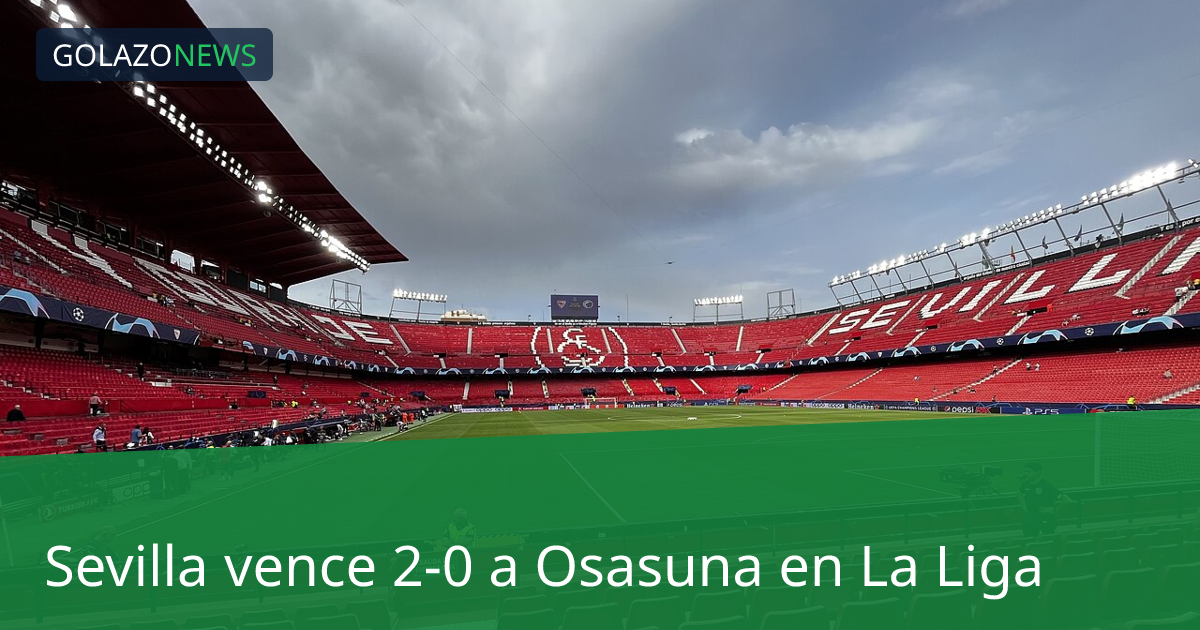 Sevilla vence 2-0 a Osasuna en La Liga