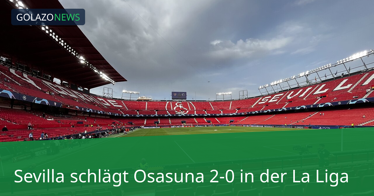 Sevilla schlägt Osasuna 2-0 in der La Liga