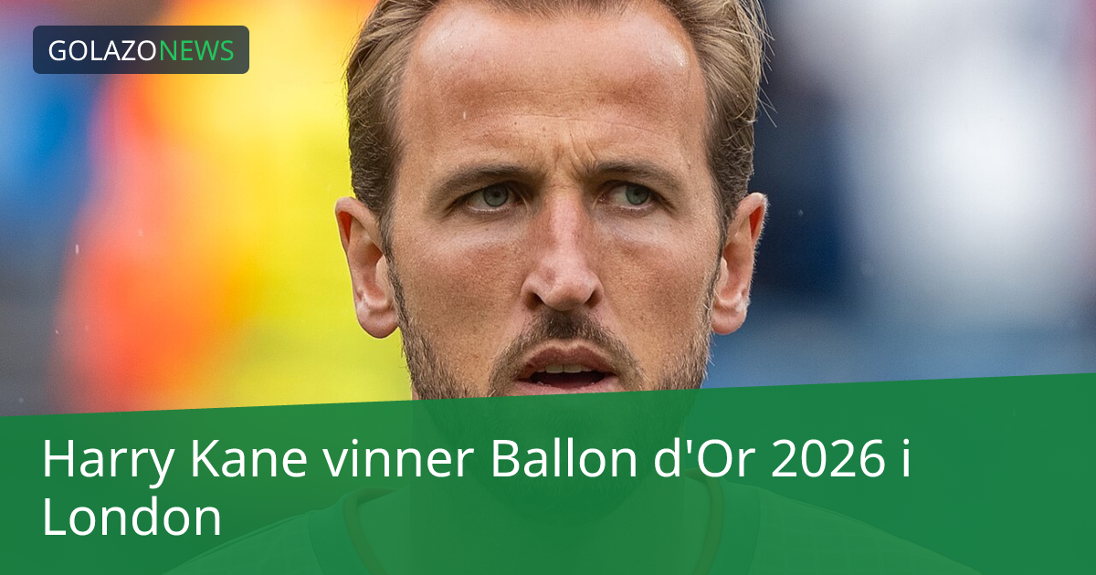 Harry Kane vinner Ballon d'Or 2026 i London
