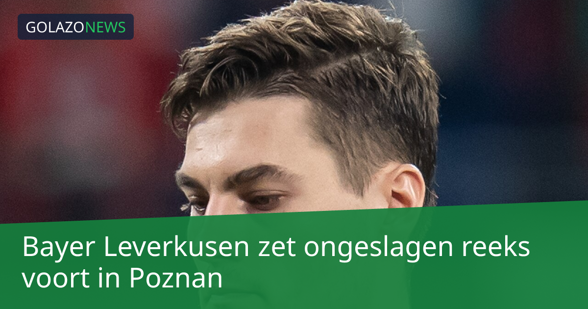 Bayer Leverkusen zet ongeslagen reeks voort in Poznan