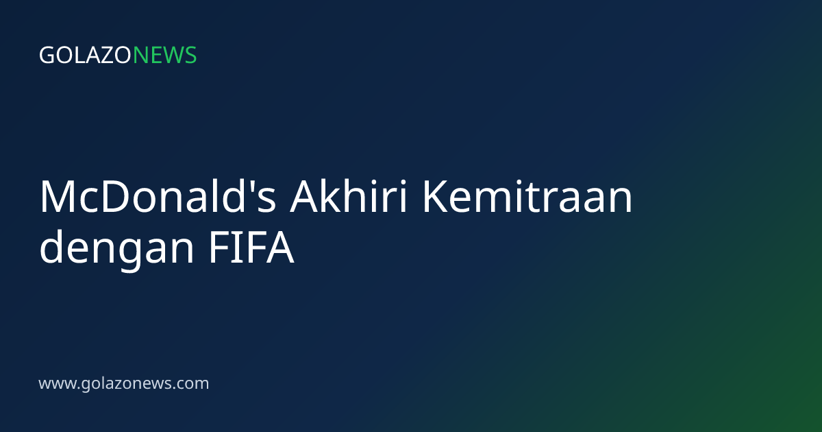 McDonald's Akhiri Kemitraan dengan FIFA