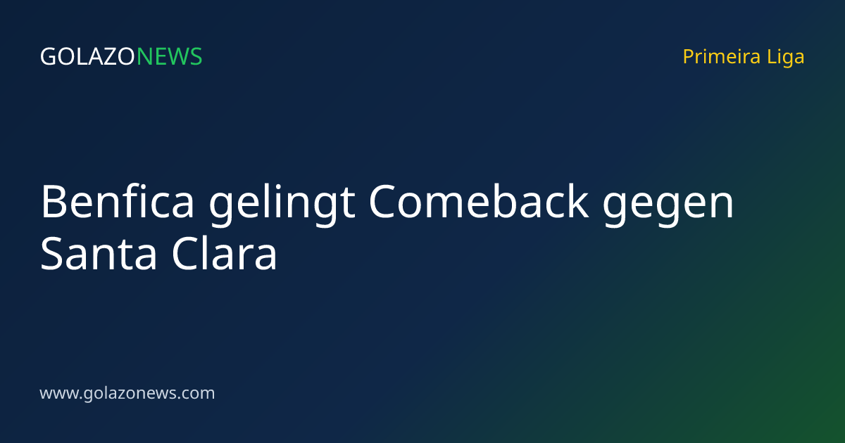 Benfica gelingt Comeback gegen Santa Clara