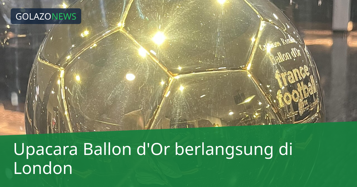 Upacara Ballon d'Or berlangsung di London