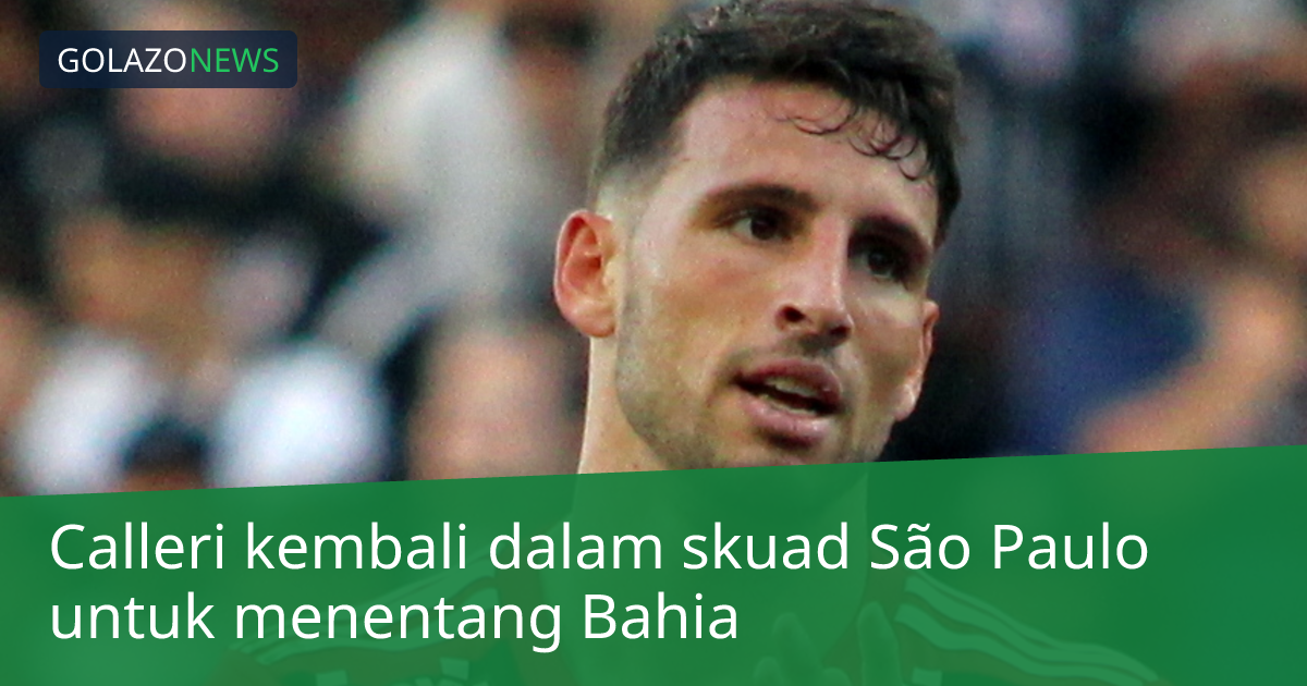 Calleri kembali dalam skuad São Paulo untuk menentang Bahia