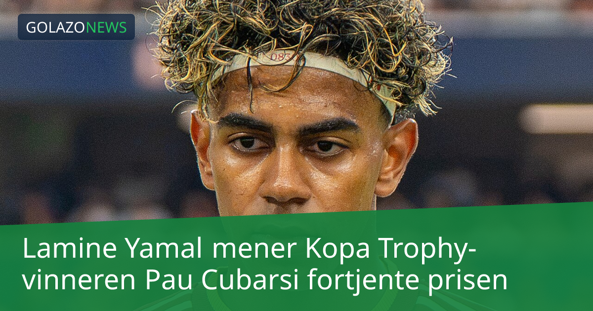 Lamine Yamal mener Kopa Trophy-vinneren Pau Cubarsi fortjente prisen