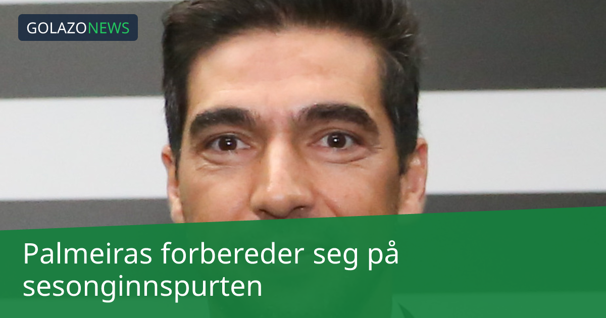 Palmeiras forbereder seg på sesonginnspurten