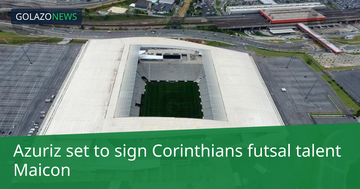 Azuriz正推进从Corinthians签下五人制足球运动员Maicon