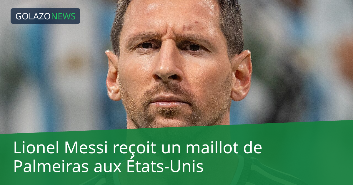 Lionel Messi reçoit un maillot de Palmeiras aux États-Unis