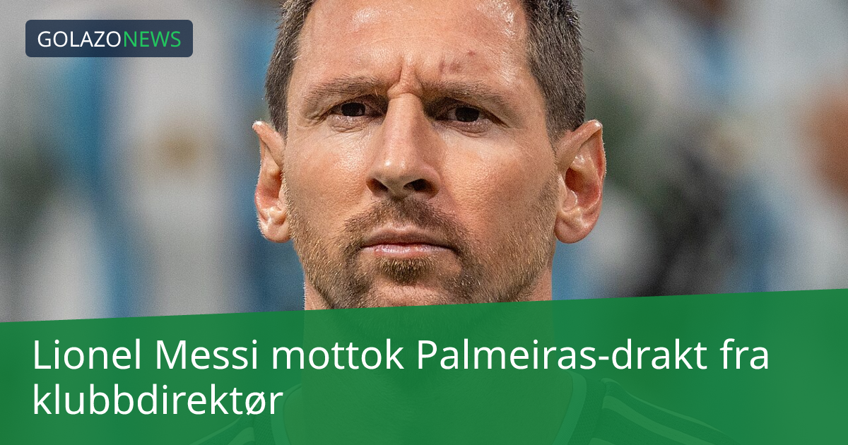 Lionel Messi mottok Palmeiras-drakt fra klubbdirektør