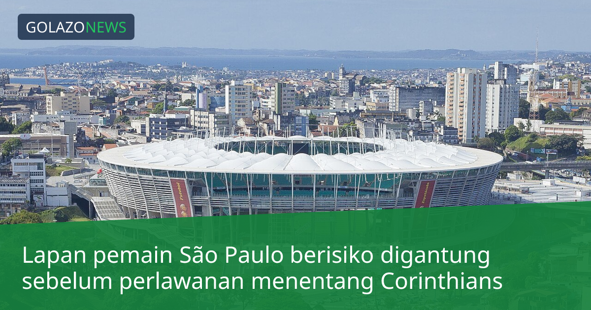 Lapan pemain São Paulo berisiko digantung sebelum perlawanan menentang Corinthians