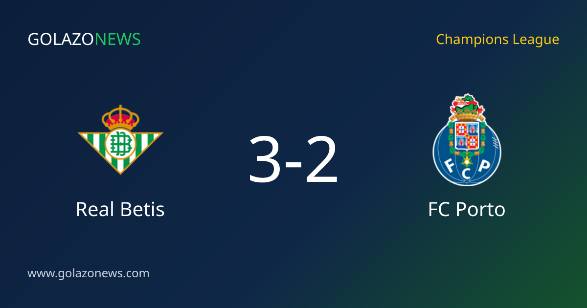 Real Betis beat FC Porto 3-2 in the Champions League