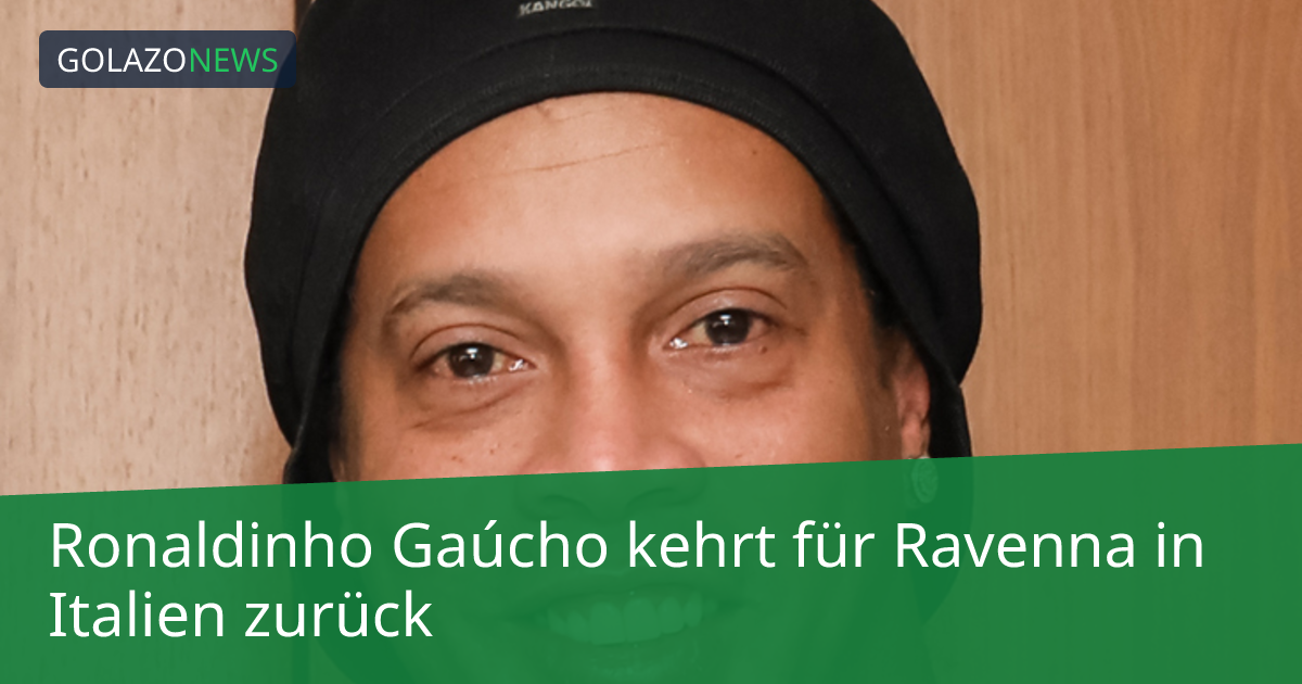 Ronaldinho Gaúcho kehrt für Ravenna in Italien zurück
