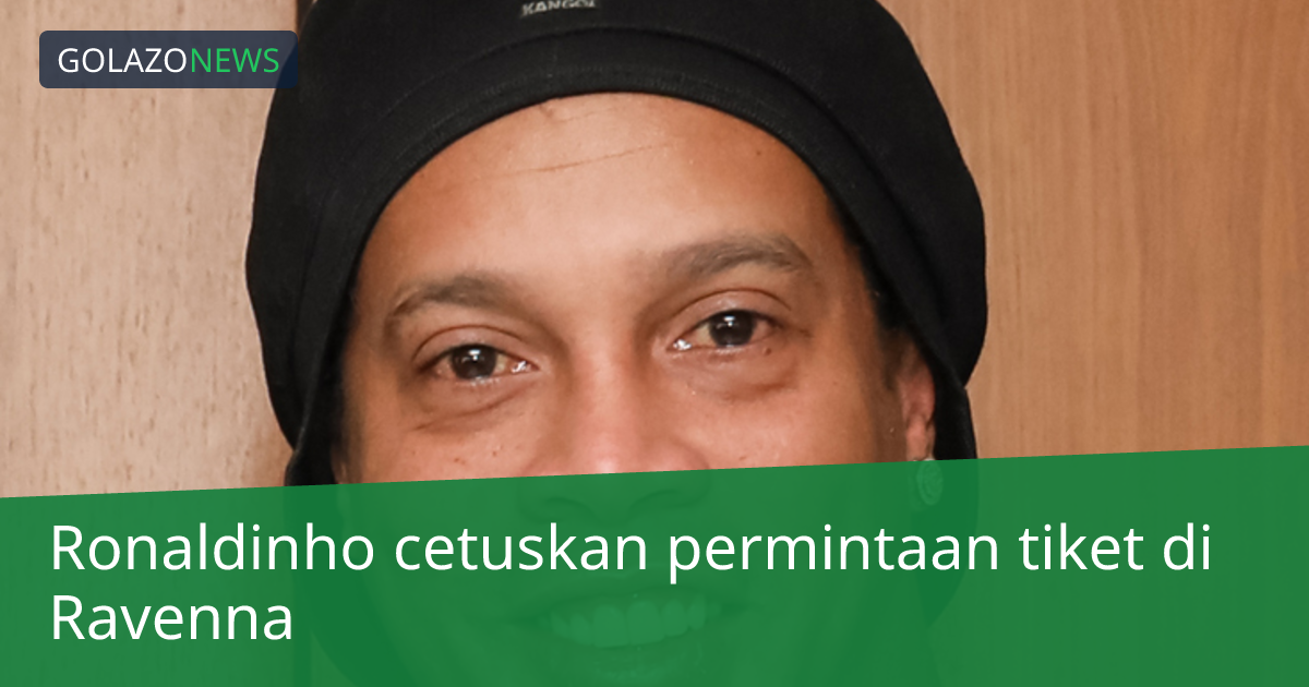 Ronaldinho cetuskan permintaan tiket di Ravenna