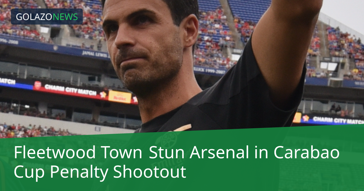 Fleetwood Town Stun Arsenal in Carabao Cup Penalty Shootout