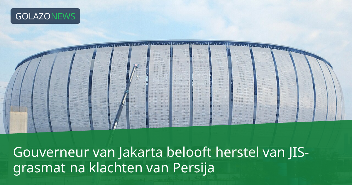 Gouverneur van Jakarta belooft herstel van JIS-grasmat na klachten van Persija