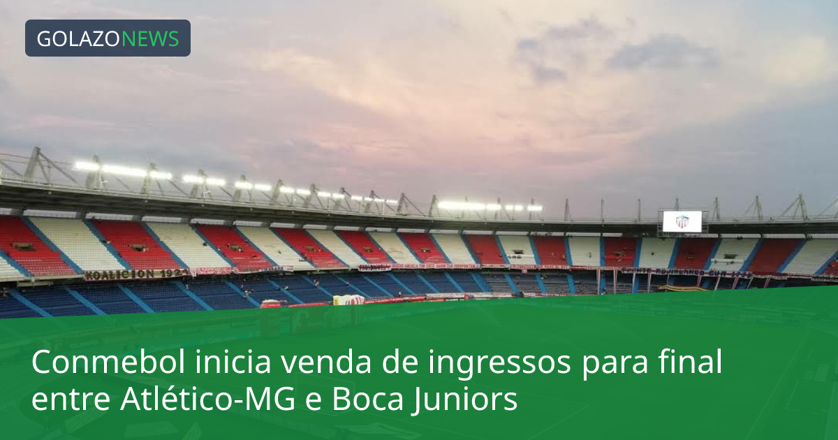 Conmebol inicia venda de ingressos para final entre Atlético-MG e Boca Juniors