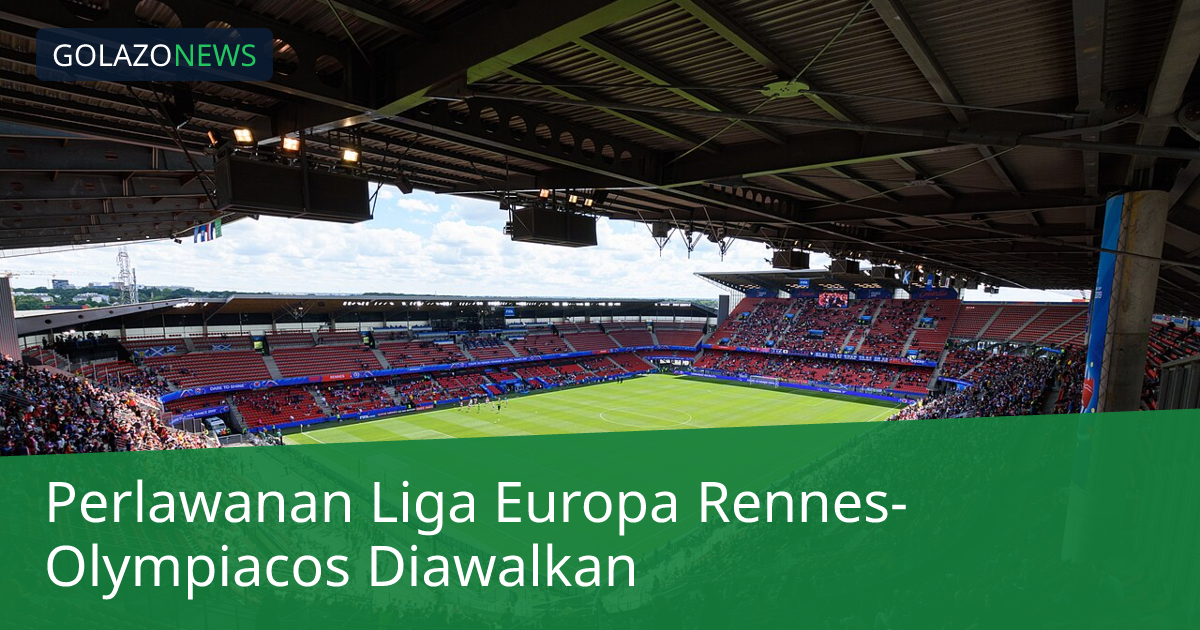 Perlawanan Liga Europa Rennes-Olympiacos Diawalkan