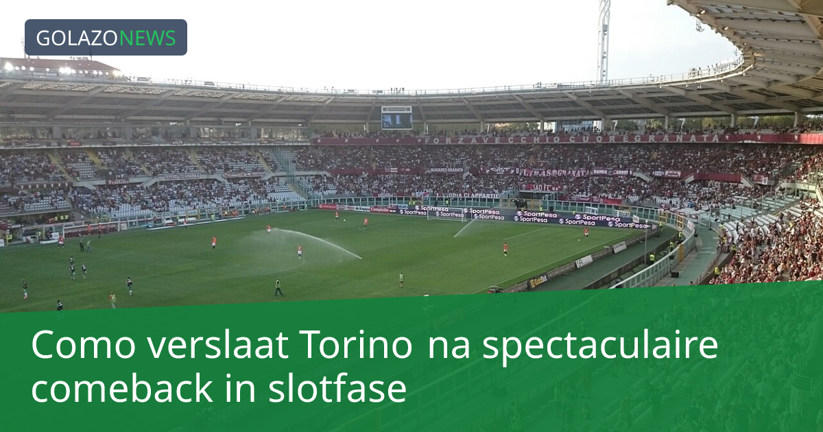 Como verslaat Torino na spectaculaire comeback in slotfase