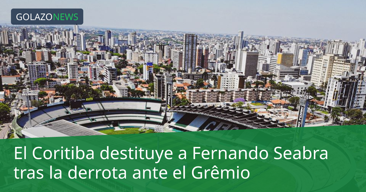 El Coritiba destituye a Fernando Seabra tras la derrota ante el Grêmio