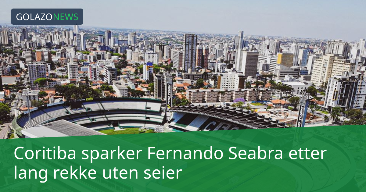 Coritiba sparker Fernando Seabra etter lang rekke uten seier