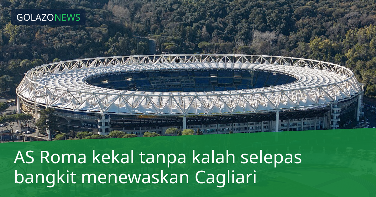 AS Roma kekal tanpa kalah selepas bangkit menewaskan Cagliari