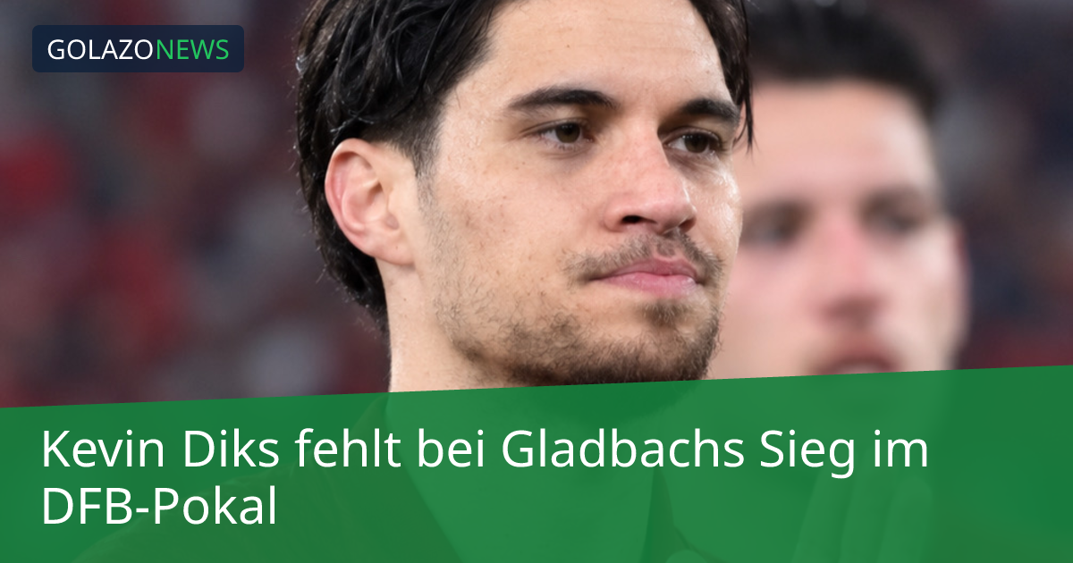 Kevin Diks fehlt bei Gladbachs Sieg im DFB-Pokal