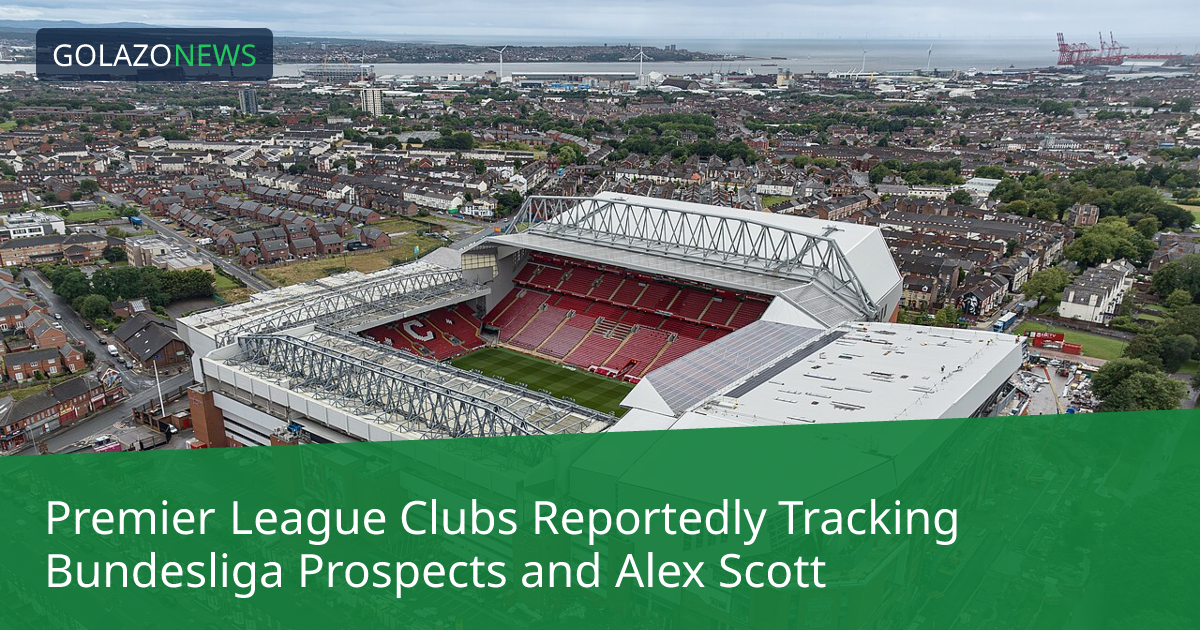 Premier League Clubs Reportedly Tracking Bundesliga Prospects and Alex Scott