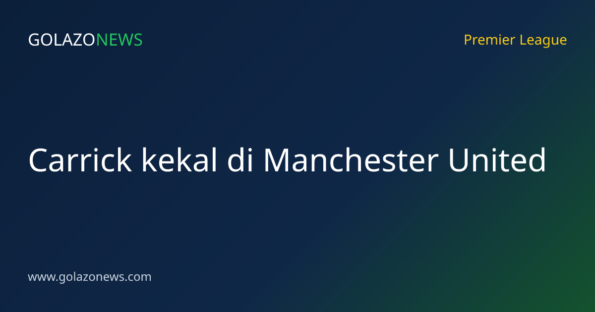 Carrick kekal di Manchester United