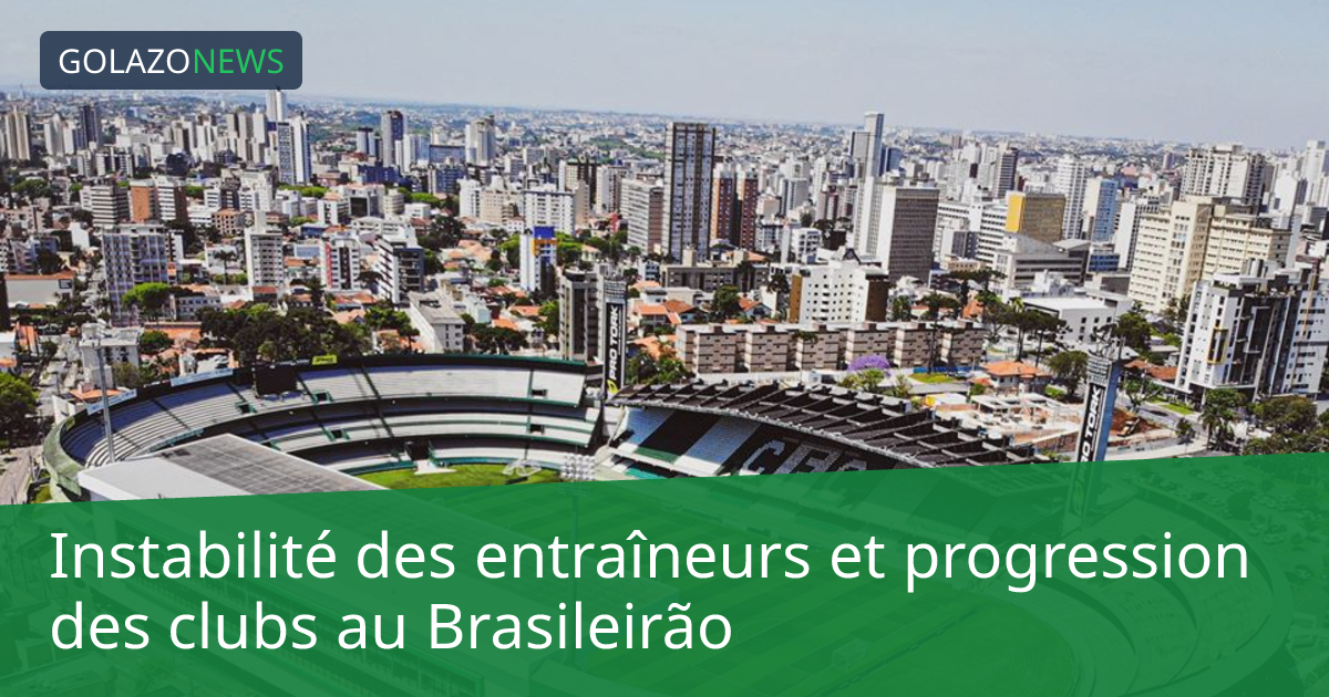 Instabilité des entraîneurs et progression des clubs au Brasileirão