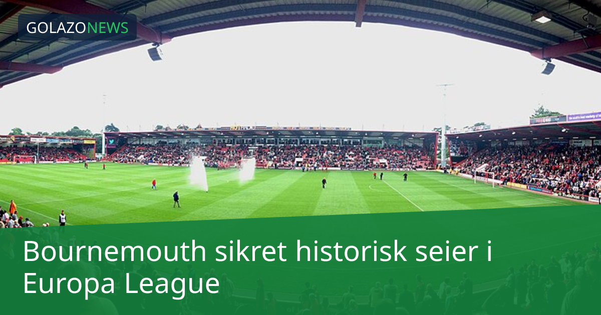 Bournemouth sikret historisk seier i Europa League