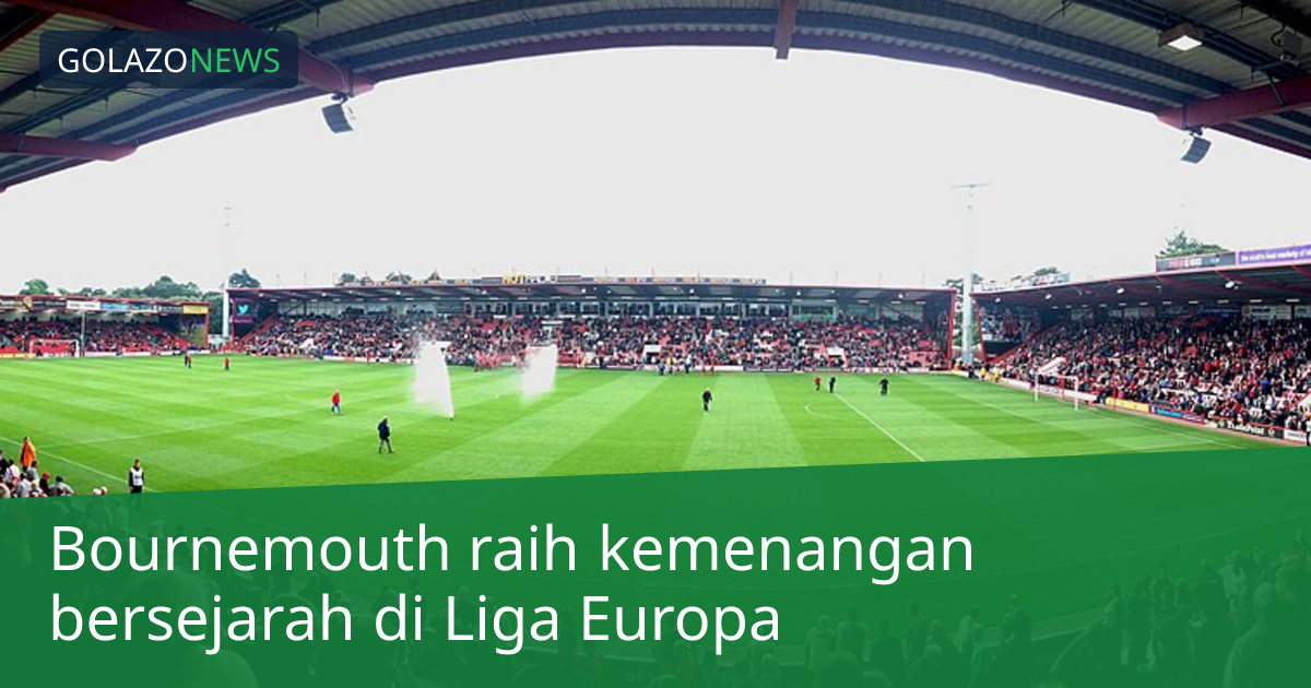 Bournemouth raih kemenangan bersejarah di Liga Europa