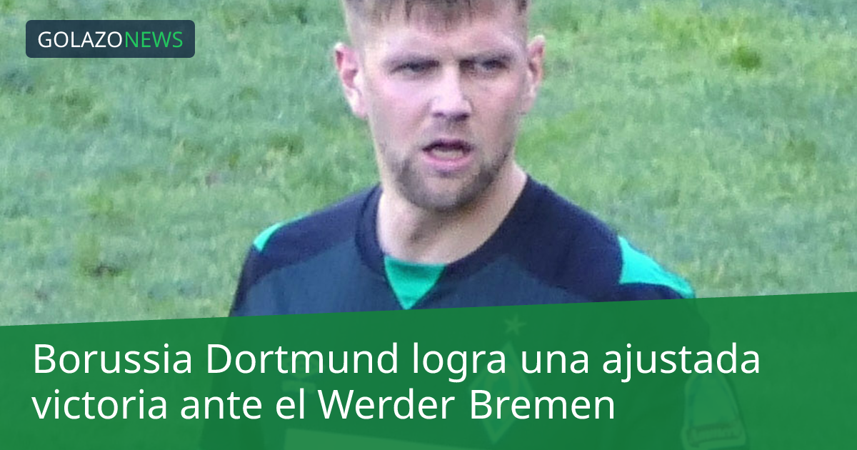 Borussia Dortmund logra una ajustada victoria ante el Werder Bremen