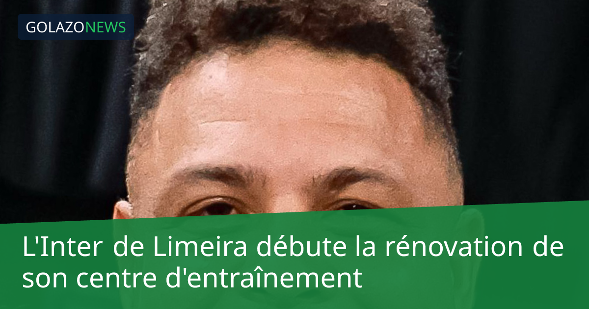 L'Inter de Limeira débute la rénovation de son centre d'entraînement