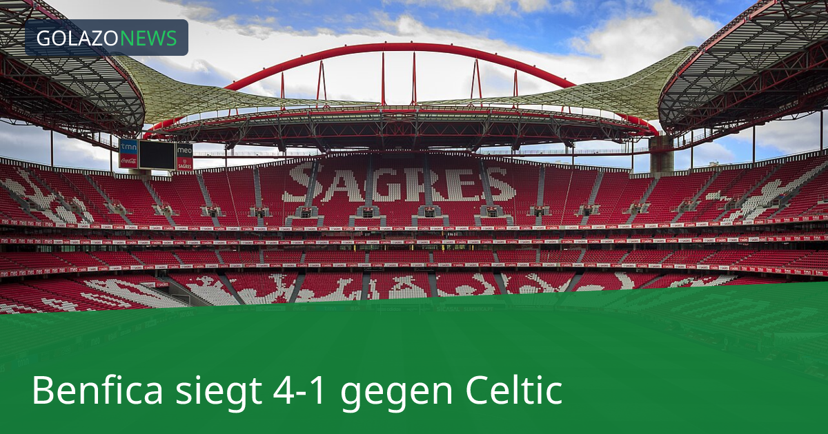 Benfica siegt 4-1 gegen Celtic