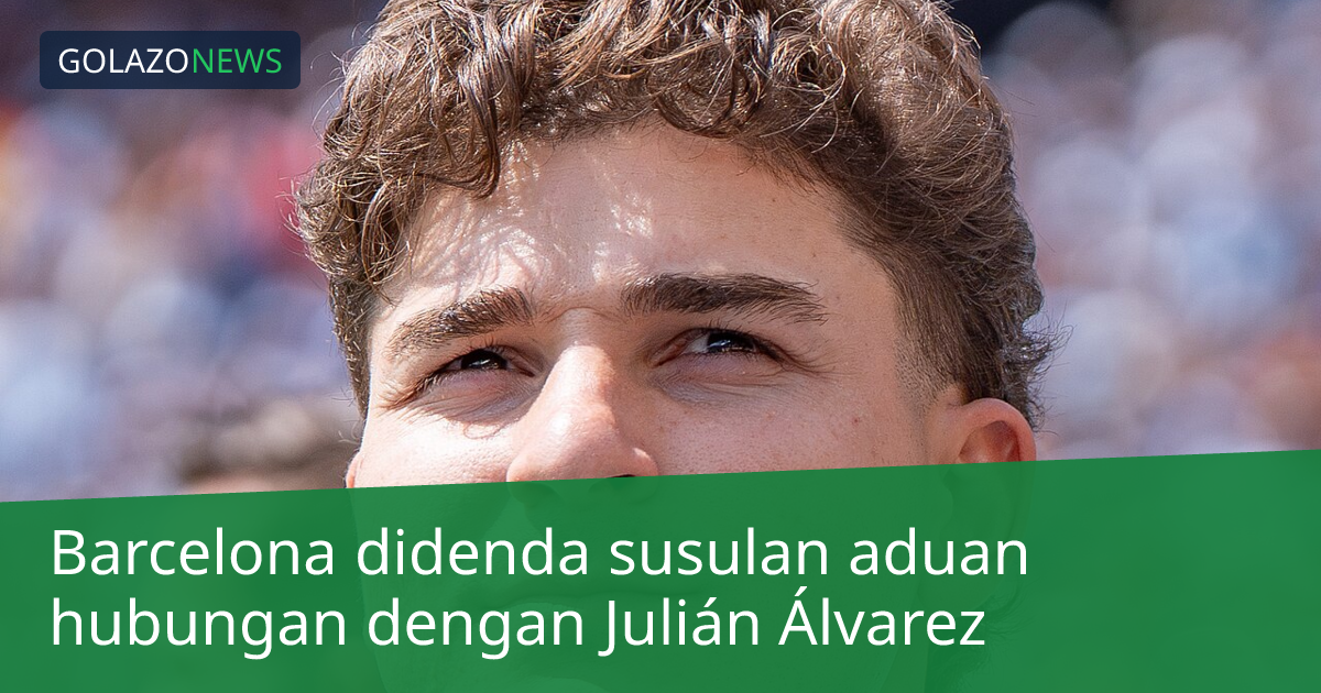 Barcelona didenda susulan aduan hubungan dengan Julián Álvarez