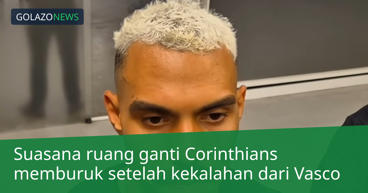 Suasana ruang ganti Corinthians memburuk setelah kekalahan dari Vasco