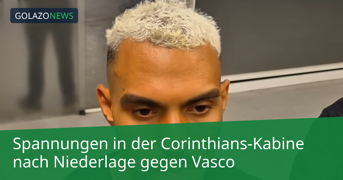 Spannungen in der Corinthians-Kabine nach Niederlage gegen Vasco