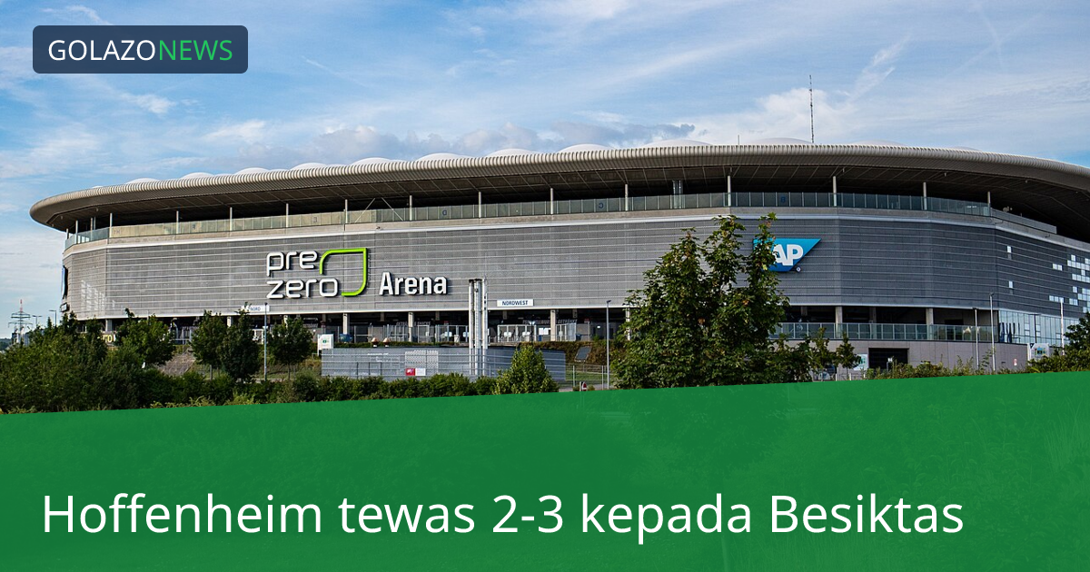 Hoffenheim tewas 2-3 kepada Besiktas