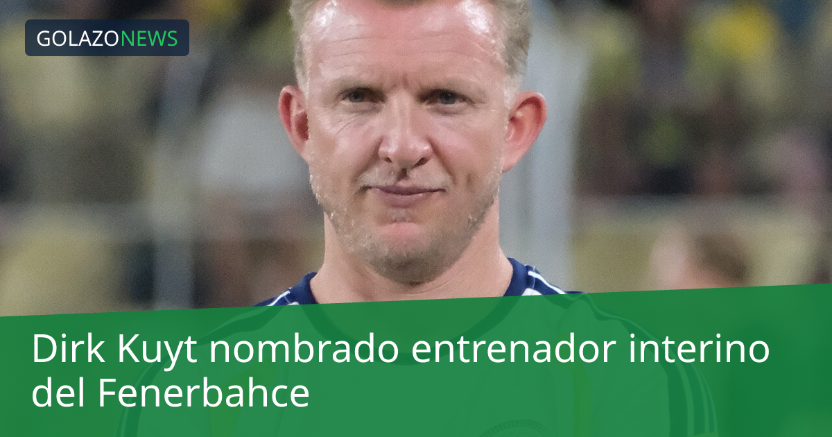 Dirk Kuyt nombrado entrenador interino del Fenerbahce