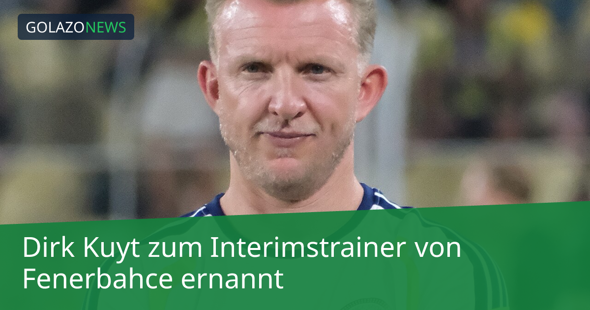 Dirk Kuyt zum Interimstrainer von Fenerbahce ernannt