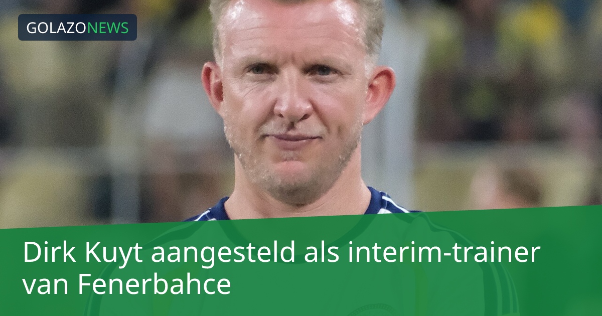 Dirk Kuyt aangesteld als interim-trainer van Fenerbahce