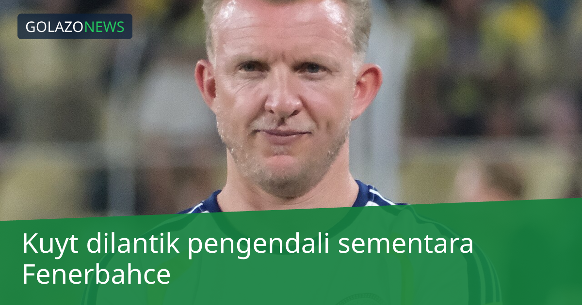 Kuyt dilantik pengendali sementara Fenerbahce