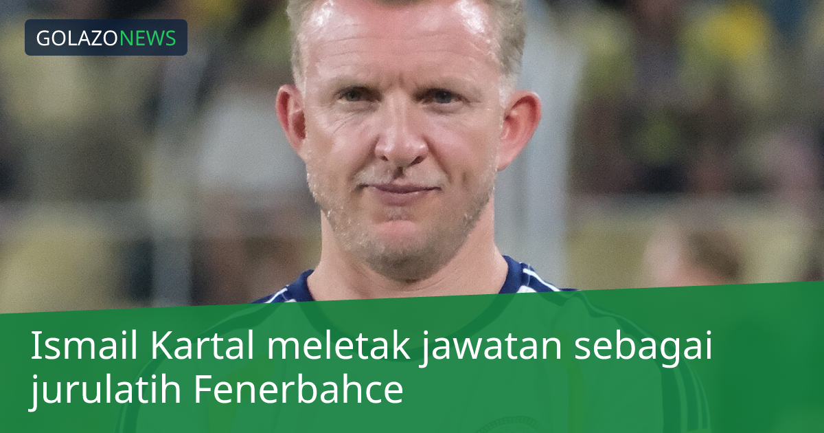 Ismail Kartal meletak jawatan sebagai jurulatih Fenerbahce