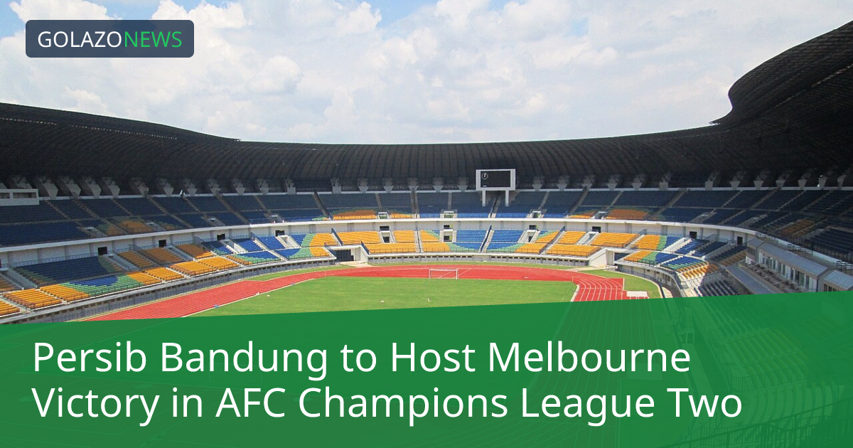 Persib Bandung to Host Melbourne Victory in AFC Champions League Two